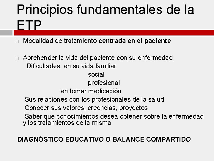 Principios fundamentales de la ETP Modalidad de tratamiento centrada en el paciente Aprehender la