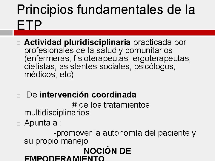 Principios fundamentales de la ETP Actividad pluridisciplinaria practicada por profesionales de la salud y
