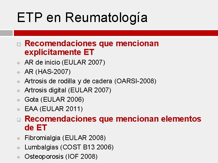 ETP en Reumatología v v v q v v v Recomendaciones que mencionan explícitamente