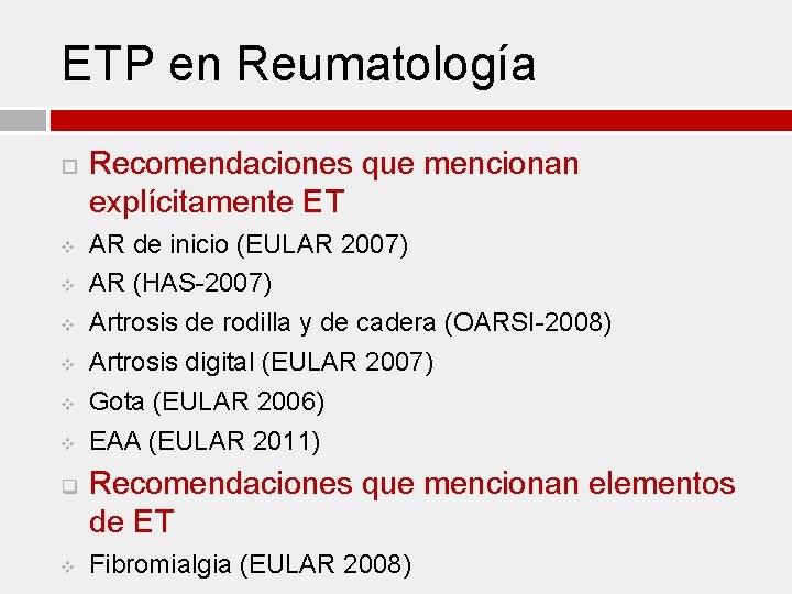 ETP en Reumatología v v v q v Recomendaciones que mencionan explícitamente ET AR