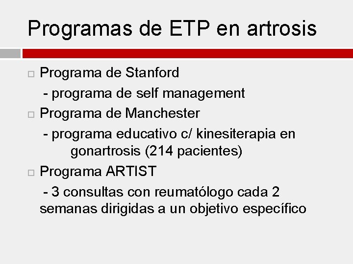 Programas de ETP en artrosis Programa de Stanford - programa de self management Programa