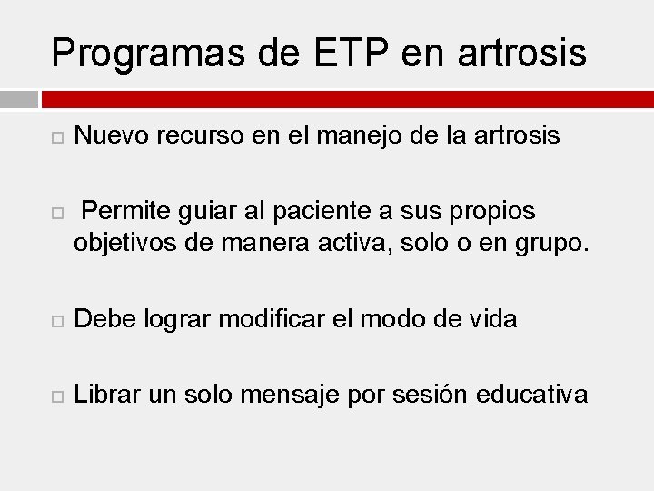 Programas de ETP en artrosis Nuevo recurso en el manejo de la artrosis Permite