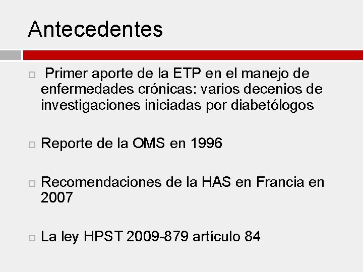 Antecedentes Primer aporte de la ETP en el manejo de enfermedades crónicas: varios decenios