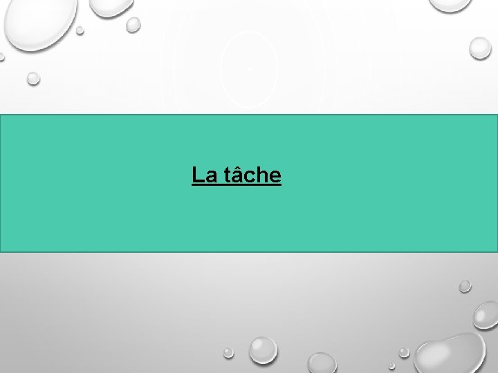 La tâche 