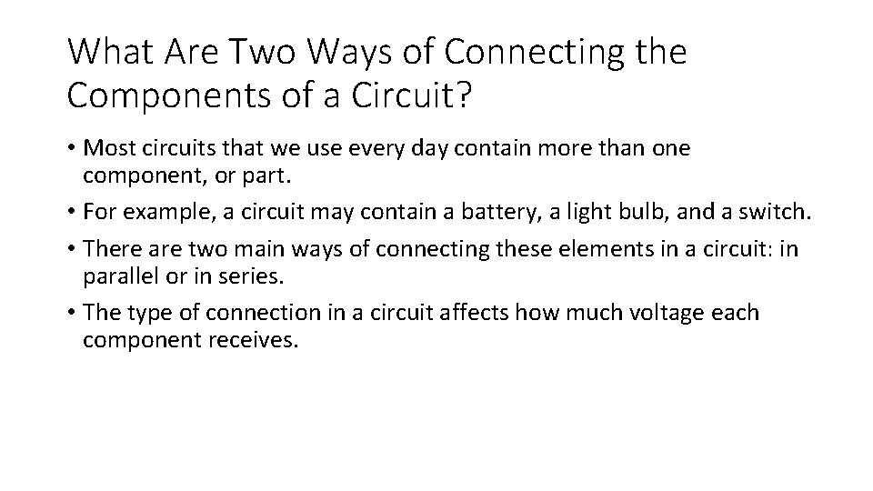 What Are Two Ways of Connecting the Components of a Circuit? • Most circuits