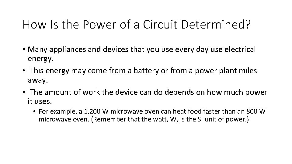 How Is the Power of a Circuit Determined? • Many appliances and devices that