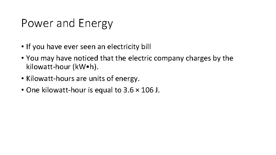 Power and Energy • If you have ever seen an electricity bill • You