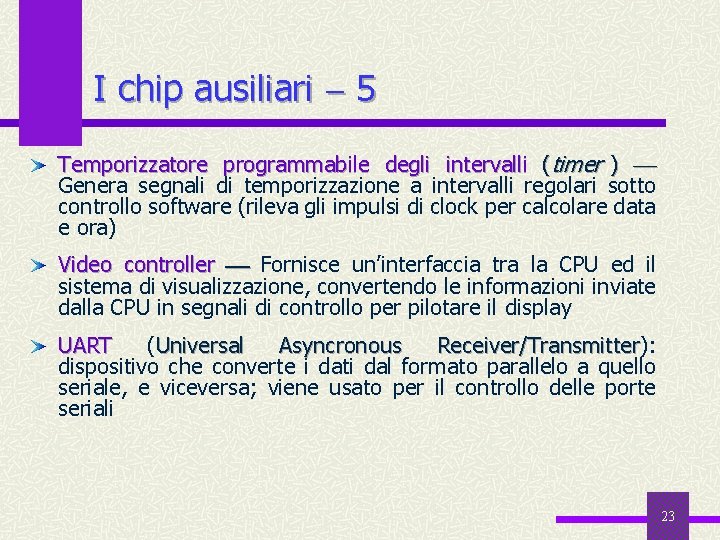 I chip ausiliari 5 Temporizzatore programmabile degli intervalli (timer ) Genera segnali di temporizzazione