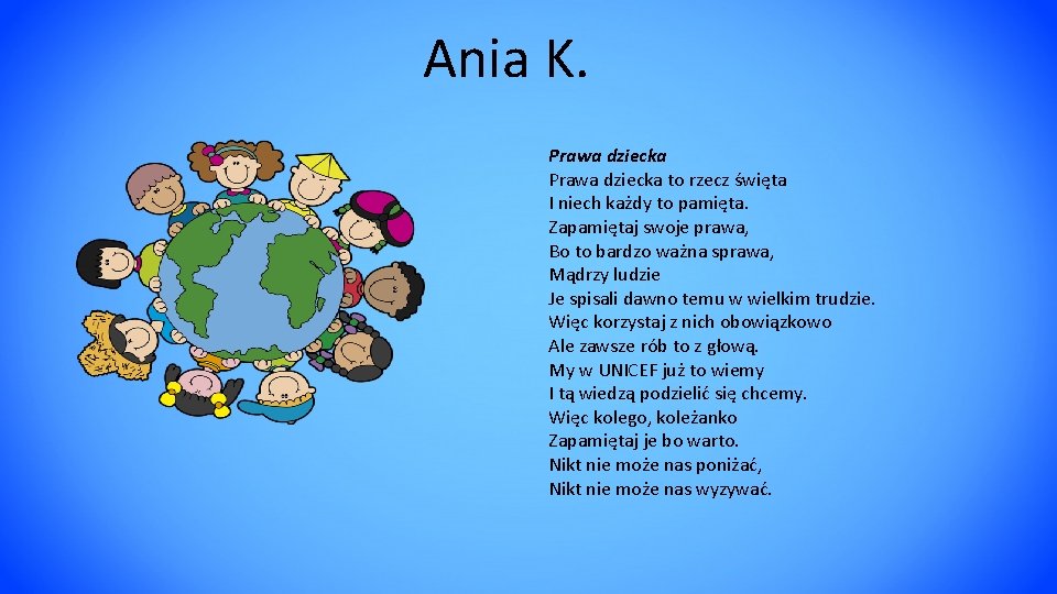 Ania K. Prawa dziecka to rzecz święta I niech każdy to pamięta. Zapamiętaj swoje