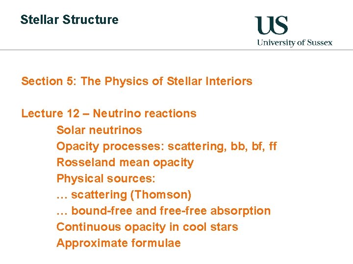 Stellar Structure Section 5: The Physics of Stellar Interiors Lecture 12 – Neutrino reactions