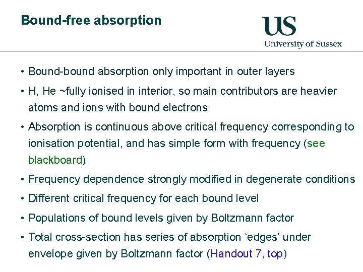 Bound-free absorption • Bound-bound absorption only important in outer layers • H, He ~fully