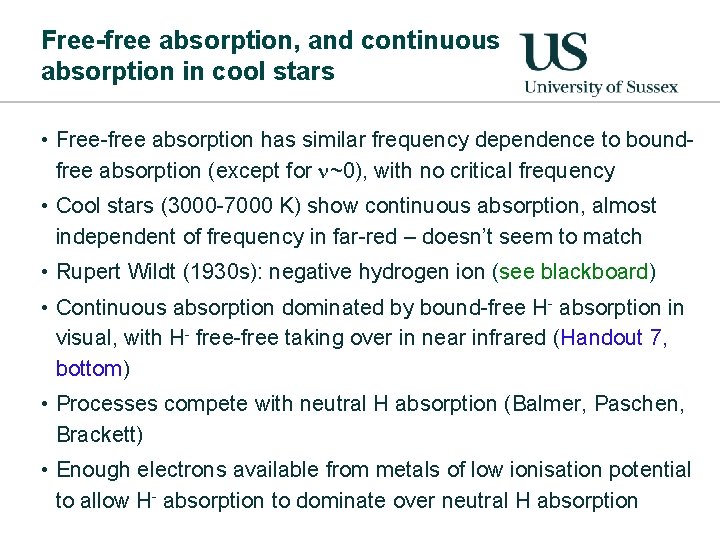 Free-free absorption, and continuous absorption in cool stars • Free-free absorption has similar frequency