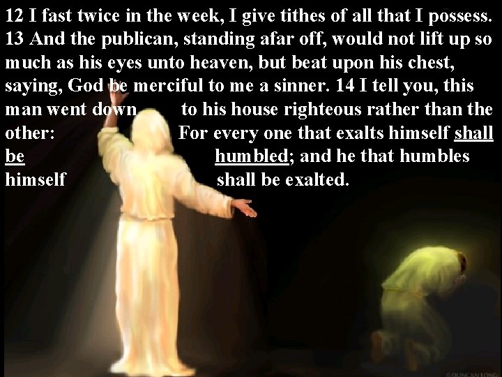 12 I fast twice in the week, I give tithes of all that I 12 I fast twice in the week, I give tithes of all that I