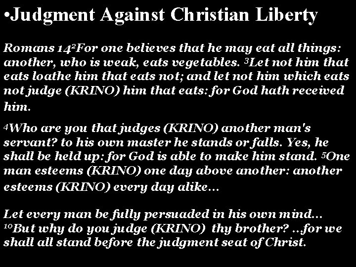 • Judgment Against Christian Liberty Romans 142 For one believes that he may • Judgment Against Christian Liberty Romans 142 For one believes that he may