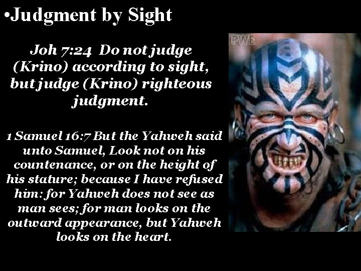 • Judgment by Sight Joh 7: 24 Do not judge (Krino) according to • Judgment by Sight Joh 7: 24 Do not judge (Krino) according to