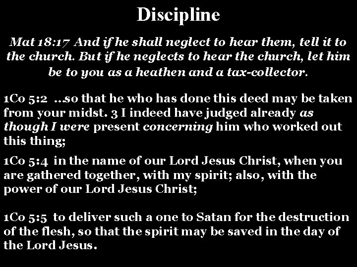 Discipline Mat 18: 17 And if he shall neglect to hear them, tell it Discipline Mat 18: 17 And if he shall neglect to hear them, tell it