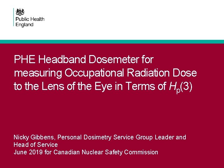 PHE Headband Dosemeter for measuring Occupational Radiation Dose to the Lens of the Eye