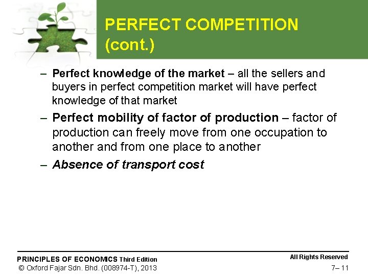 PERFECT COMPETITION (cont. ) – Perfect knowledge of the market – all the sellers