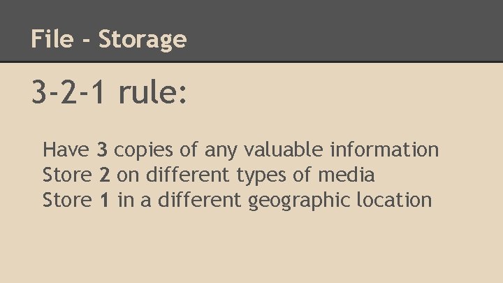 File - Storage 3 -2 -1 rule: Have 3 copies of any valuable information