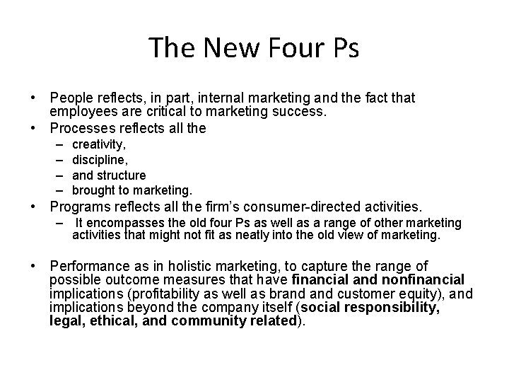 The New Four Ps • People reflects, in part, internal marketing and the fact
