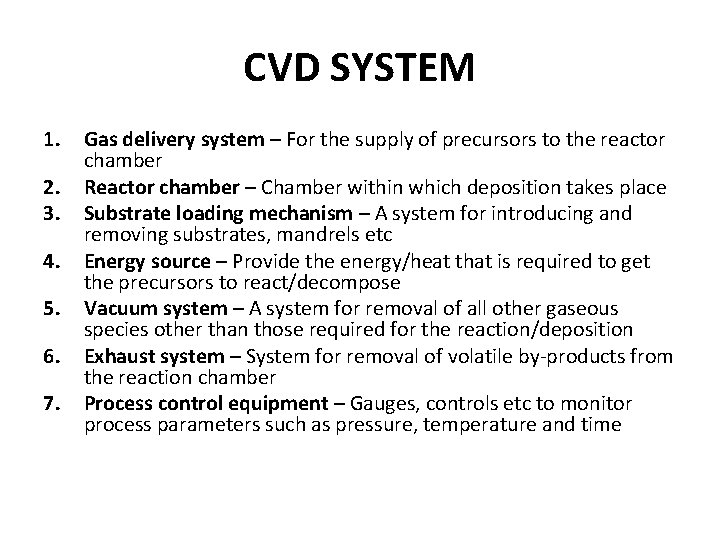 CVD SYSTEM 1. 2. 3. 4. 5. 6. 7. Gas delivery system – For