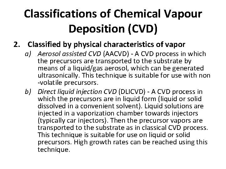 Classifications of Chemical Vapour Deposition (CVD) 2. Classified by physical characteristics of vapor a)