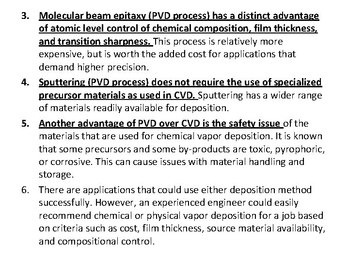 3. Molecular beam epitaxy (PVD process) has a distinct advantage of atomic level control