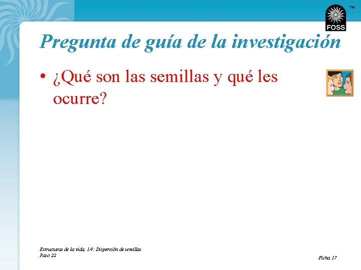 TM Pregunta de guía de la investigación • ¿Qué son las semillas y qué