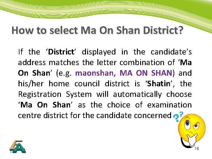 How to select Ma On Shan District? If the ‘District’ displayed in the candidate’s