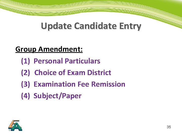 Update Candidate Entry Group Amendment: (1) Personal Particulars (2) Choice of Exam District (3)