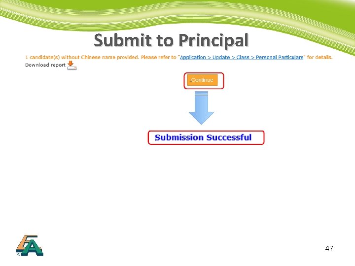 Submit to Principal 47 