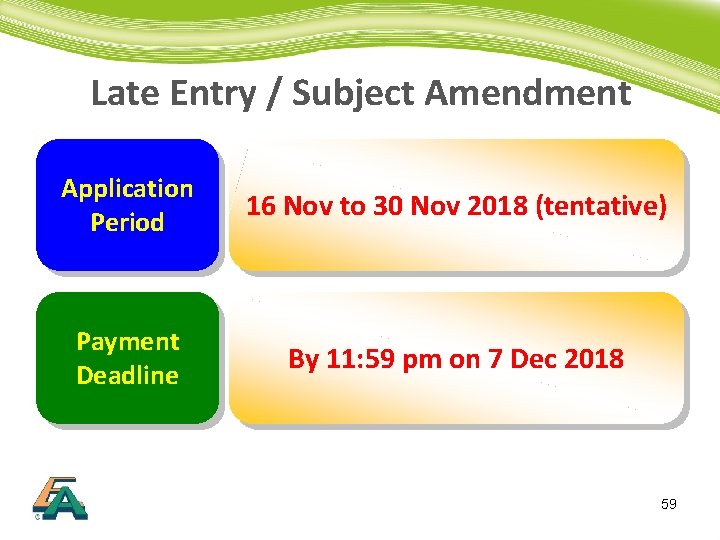 Late Entry / Subject Amendment Application Period 16 Nov to 30 Nov 2018 (tentative)