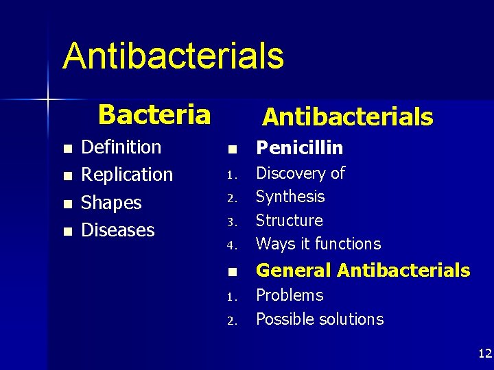 Antibacterials Bacteria n n Definition Replication Shapes Diseases Antibacterials n Penicillin 4. Discovery of