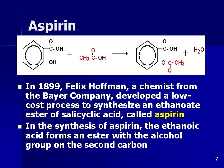 Aspirin n n In 1899, Felix Hoffman, a chemist from the Bayer Company, developed