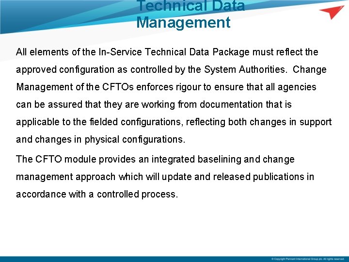 Technical Data Management All elements of the In-Service Technical Data Package must reflect the