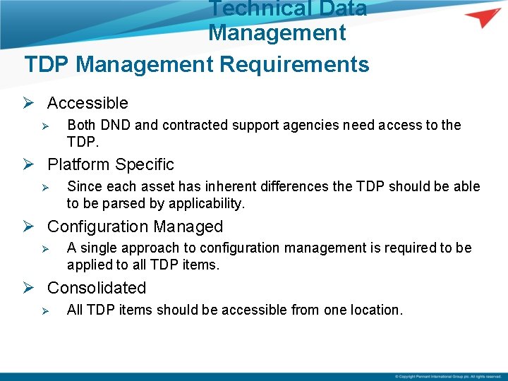 Technical Data Management TDP Management Requirements Ø Accessible Ø Both DND and contracted support