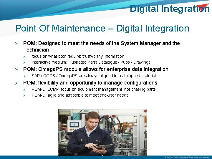 Digital Integration Point Of Maintenance – Digital Integration Ø POM: Designed to meet the