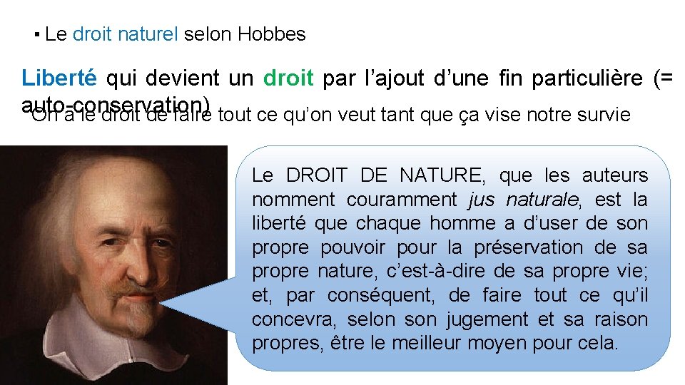 ▪ Le droit naturel selon Hobbes Liberté qui devient un droit par l’ajout d’une