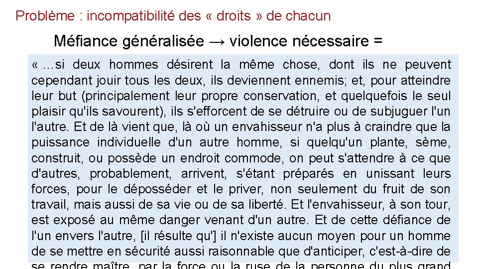 Problème : incompatibilité des « droits » de chacun Méfiance généralisée → violence nécessaire