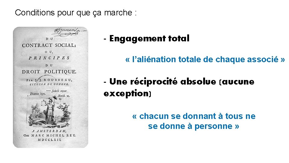 Conditions pour que ça marche : - Engagement total « l’aliénation totale de chaque