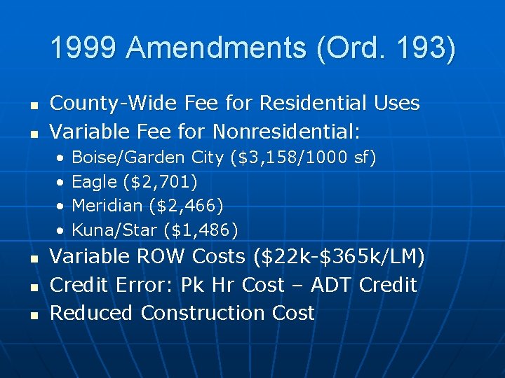 1999 Amendments (Ord. 193) n n County-Wide Fee for Residential Uses Variable Fee for