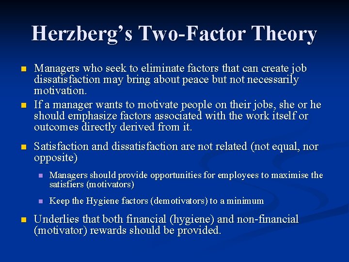 Herzberg’s Two-Factor Theory n n Managers who seek to eliminate factors that can create