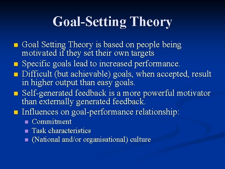 Goal-Setting Theory n n n Goal Setting Theory is based on people being motivated