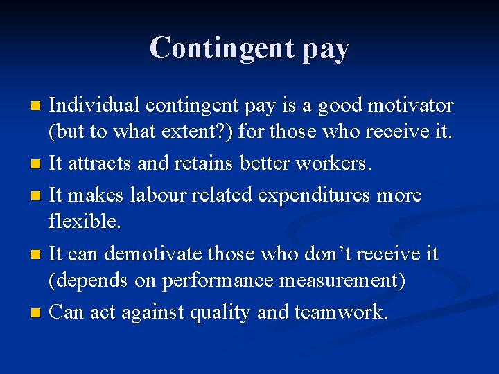 Contingent pay Individual contingent pay is a good motivator (but to what extent? )
