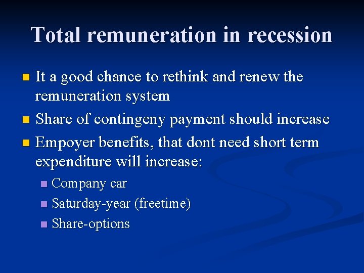 Total remuneration in recession It a good chance to rethink and renew the remuneration
