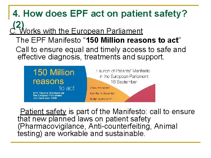 4. How does EPF act on patient safety? (2) C. Works with the European