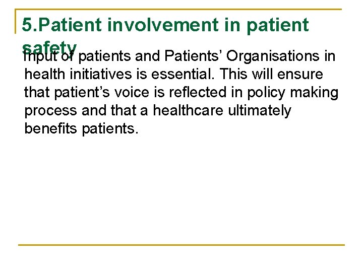 5. Patient involvement in patient safety Input of patients and Patients’ Organisations in health