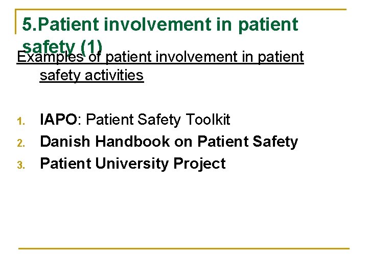 5. Patient involvement in patient safety (1) Examples of patient involvement in patient safety