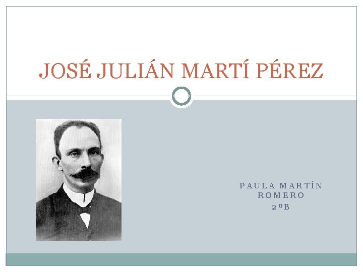JOSÉ JULIÁN MARTÍ PÉREZ PAULA MARTÍN ROMERO 2ºB 