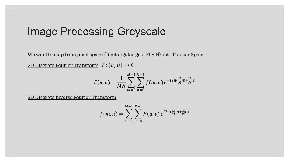 Image Processing Greyscale ◦ 